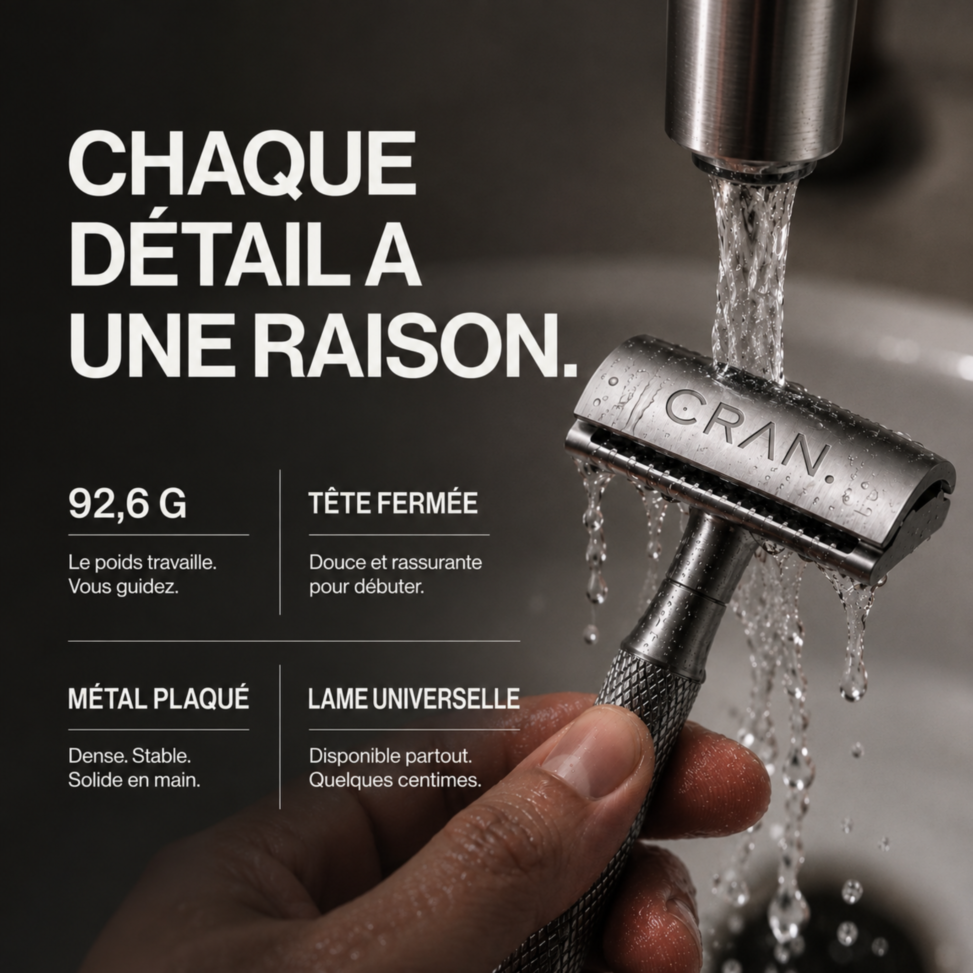 Caractéristiques du rasoir CRAN. : poids de 92,6 g, tête fermée et lame universelle